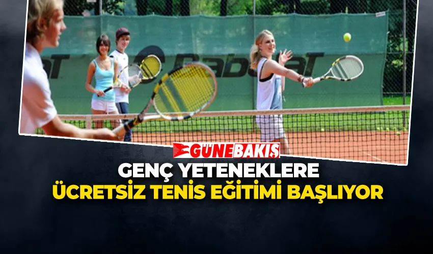 Genç Yeteneklere Ücretsiz Tenis Eğitimi Başlıyor