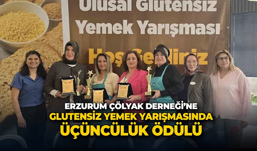 Erzurum Çölyak Derneği’ne Glutensiz yemek yarışmasında üçüncülük ödülü