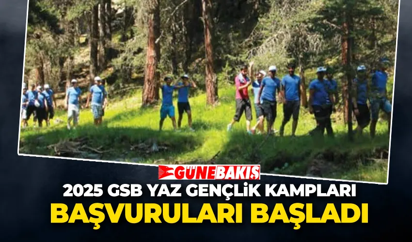 2025 GSB Yaz Gençlik Kampları Başvuruları Başladı