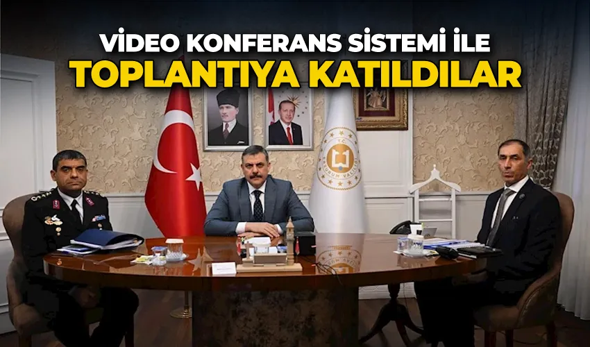 VKS ile toplantıya katıldılar