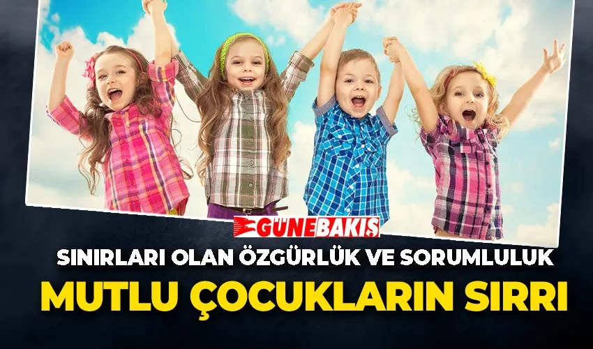 Mutlu Çocukların Sırrı: Sınırları Olan Özgürlük ve Sorumluluk
