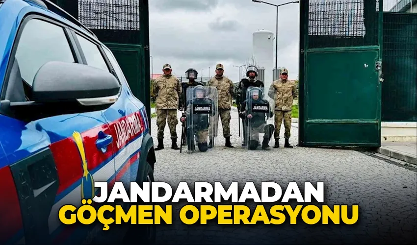 Jandarmadan göçmen operasyonu
