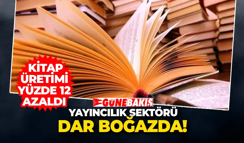 Yayıncılık Sektörü Dar Boğazda! Kitap Üretimi Yüzde 12 Azaldı