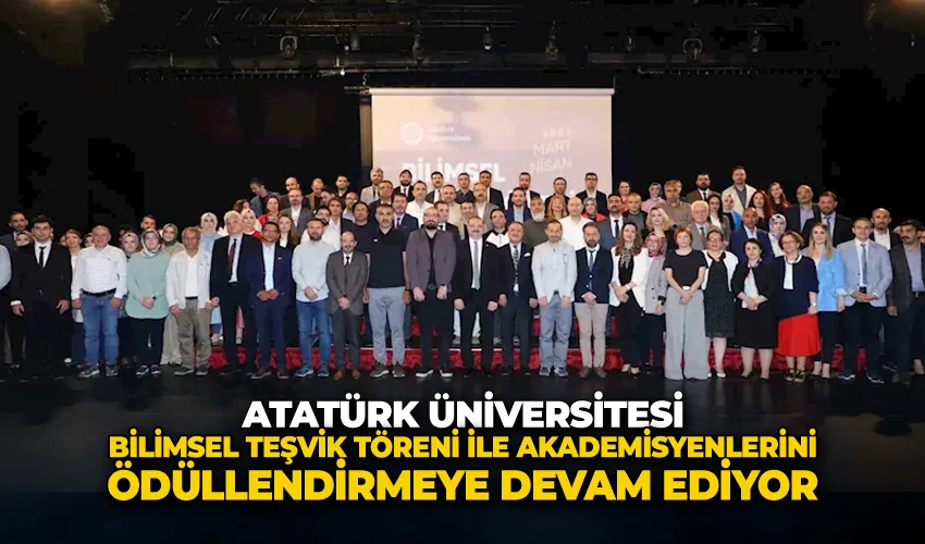 Atatürk Üniversitesi, bilimsel teşvik töreni ile akademisyenlerini ödüllendirmeye devam ediyor