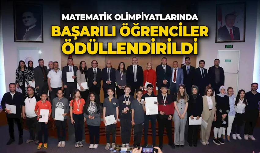 Matematik olimpiyatlarında başarılı öğrenciler ödüllendirildi