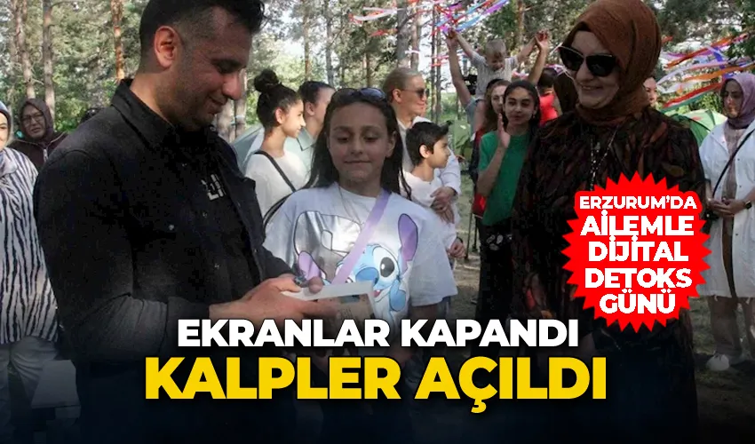 Ekranlar Kapandı, kalpler açıldı: Erzurum’da Ailemle Dijital Detoks Günü