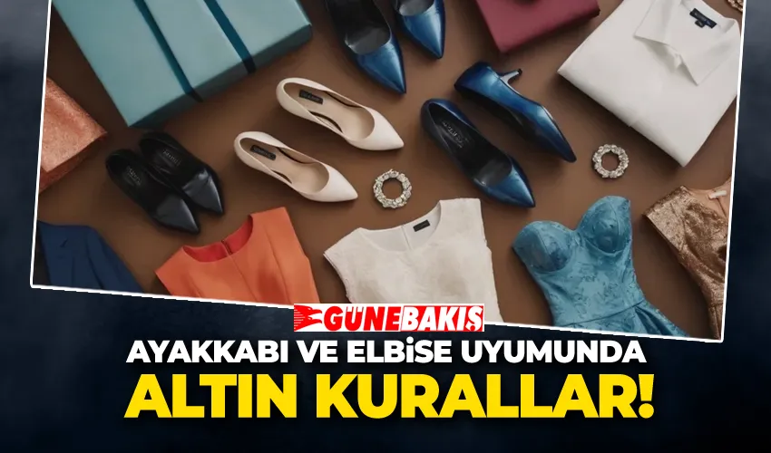 Ayakkabı ve Elbise Uyumunda Altın Kurallar