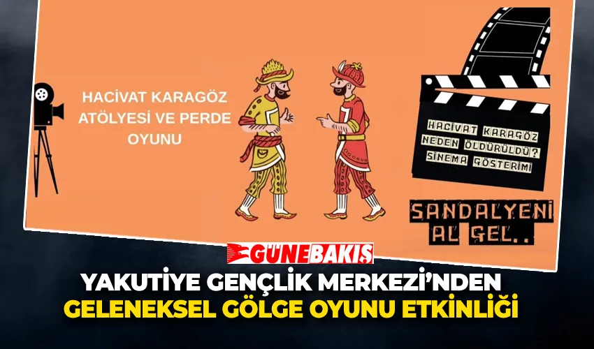 Yakutiye Gençlik Merkezi’nden Geleneksel Gölge Oyunu Etkinliği