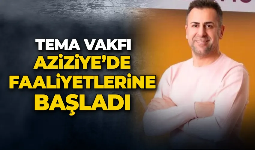 TEMA Vakfı Erzurum Aziziye’de faaliyetlerine başladı