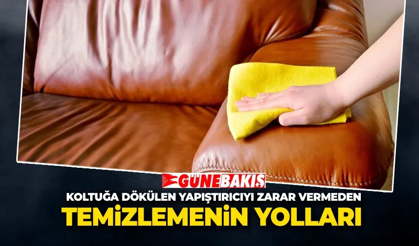 Koltuğa Dökülen Yapıştırıcıyı Zarar Vermeden Temizlemenin Yolları
