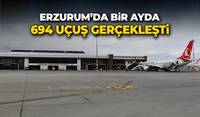 Erzurum’da bir ayda 694 uçuş gerçekleşti