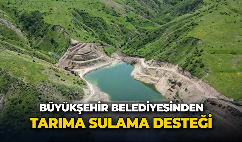Büyükşehir Belediyesinden tarıma sulama desteği