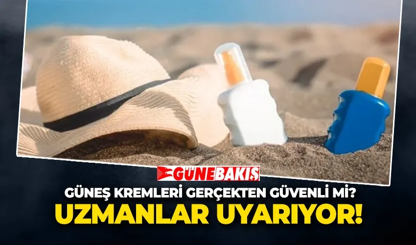 Güneş Kremleri Gerçekten Güvenli mi? Uzmanlar Uyarıyor