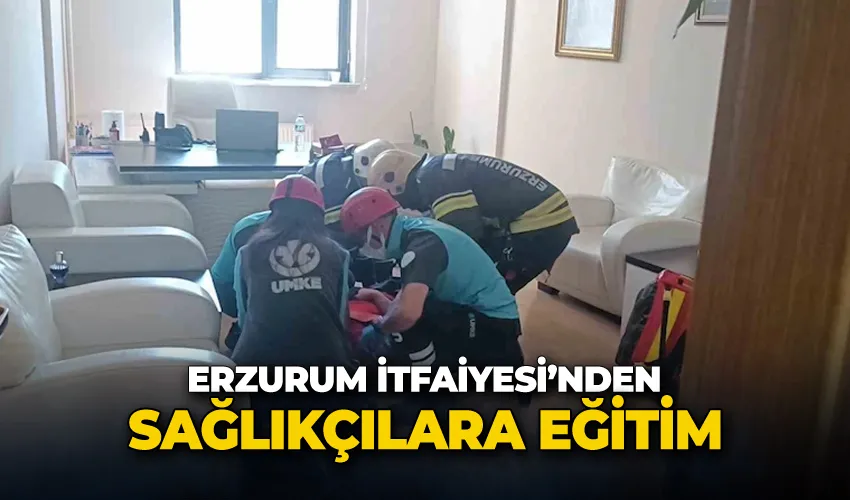 Erzurum İtfaiyesi’nden sağlıkçılara eğitim