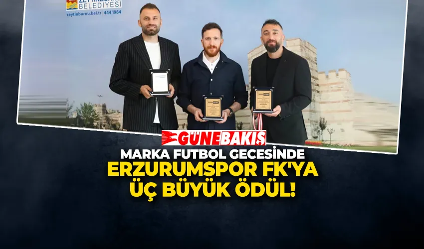 MARKA FUTBOL GECESİNDE ERZURUMSPOR FK