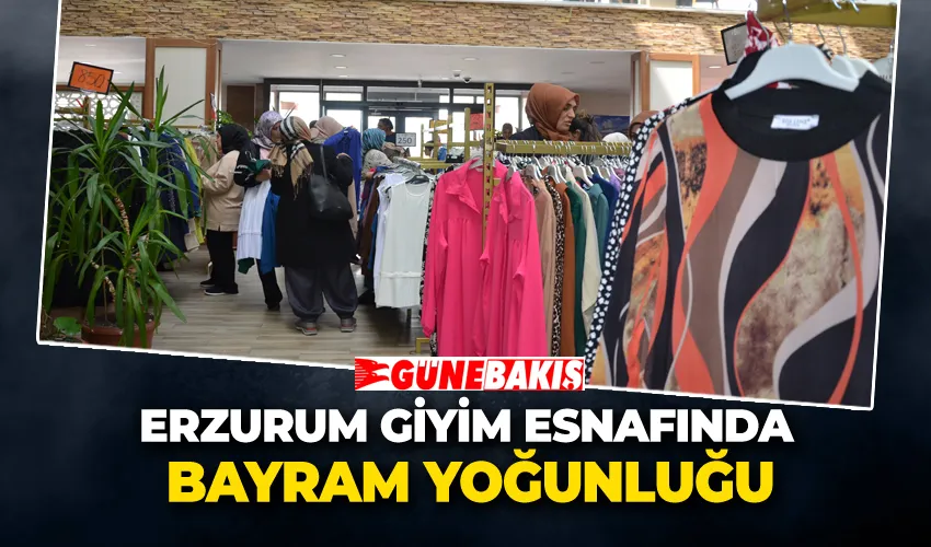 Erzurum Giyim Esnafında Bayram Yoğunluğu