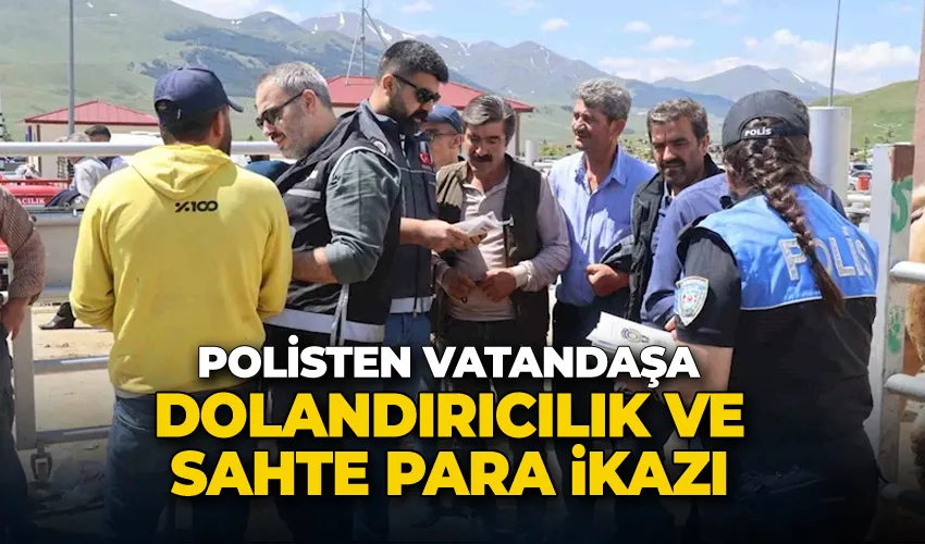 Polisten vatandaşa dolandırıcılık ve sahte para ikazı