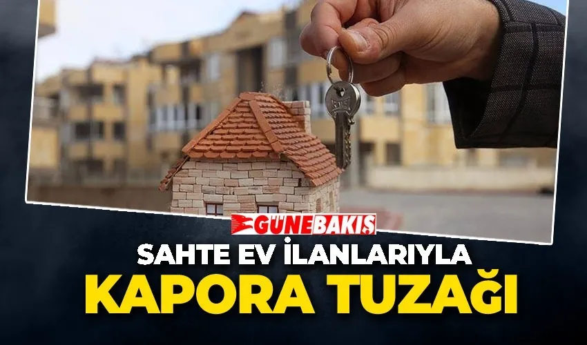 Sahte Ev İlanlarıyla Kapora Tuzağı