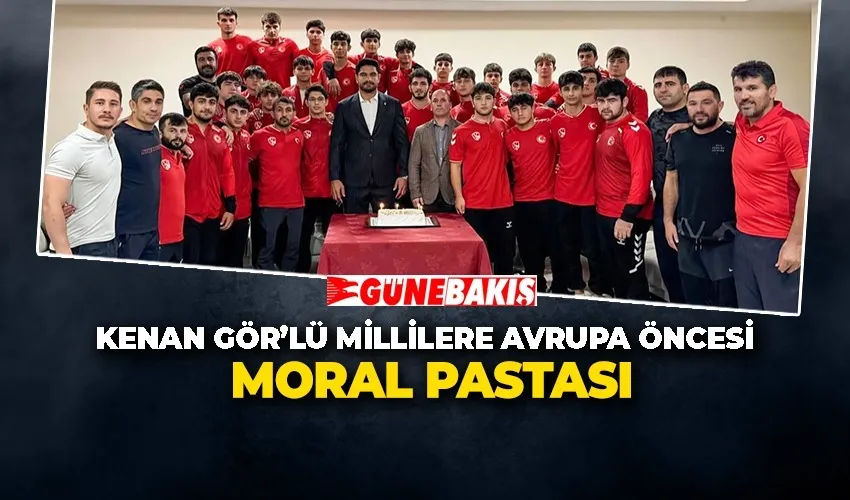 KENAN GÖR’LÜ MİLLİLERE AVRUPA ÖNCESİ MORAL PASTASI