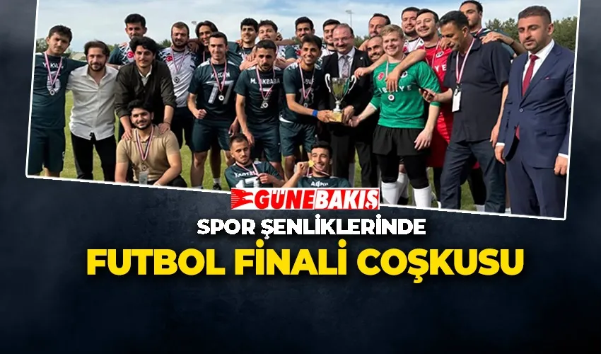 SPOR ŞENLİKLERİNDE FUTBOL FİNALİ COŞKUSU