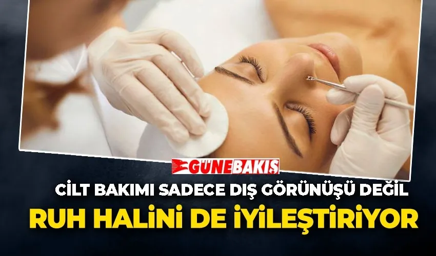 Cilt Bakımı Sadece Dış Görünüşü Değil, Ruh Halini de İyileştiriyor