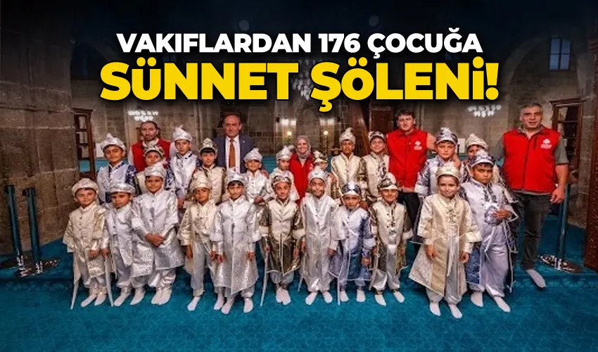 Vakıflardan 176 çocuğa sünnet şöleni