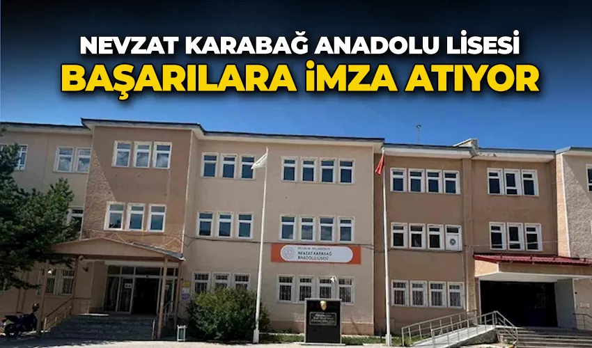 Nevzat Karabağ Anadolu Lisesi başarılara imza atıyor