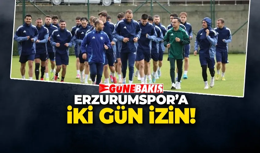 DADAŞ’A İKİ GÜN İZİN!