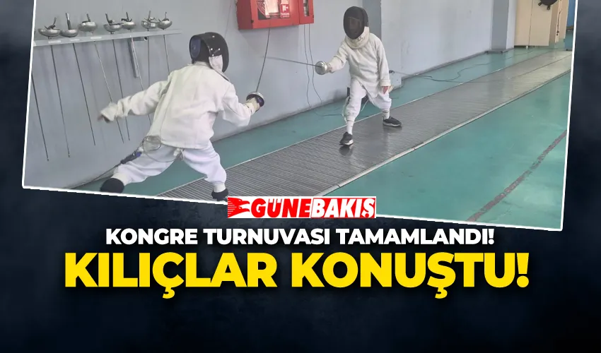 KILIÇLAR KONUŞTU! KONGRE TURNUVASI TAMAMLANDI!