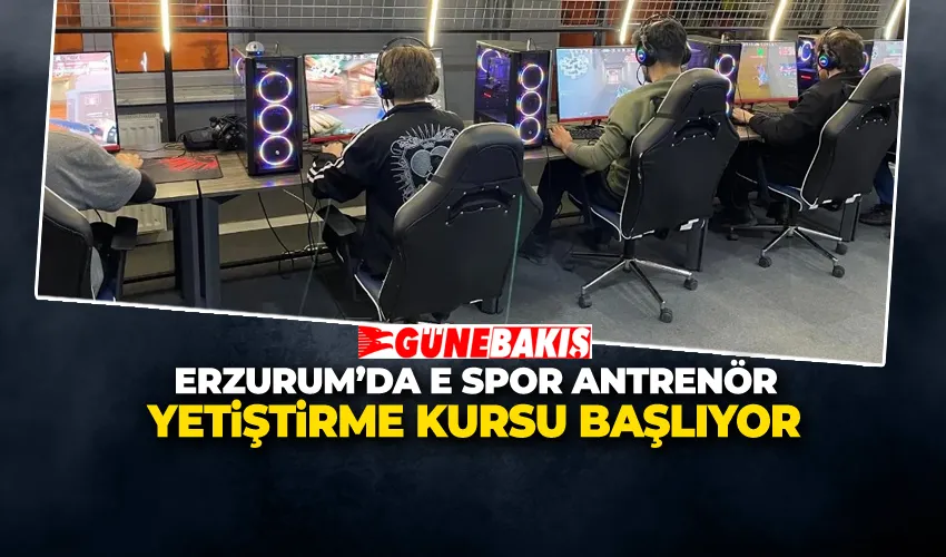 ERZURUM’DA E SPOR ANTRENÖR YETİŞTİRME KURSU BAŞLIYOR