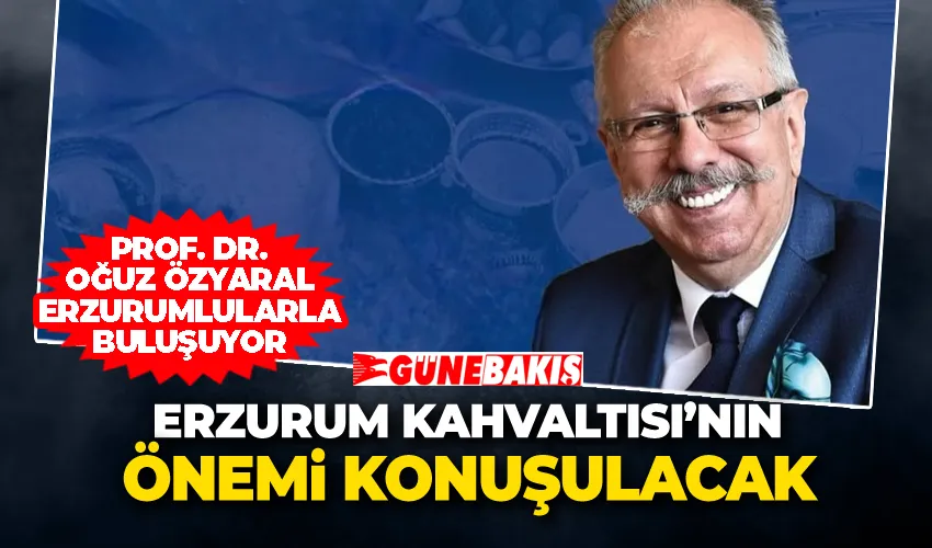 Erzurum Kahvaltısı’nın Önemi Konuşulacak