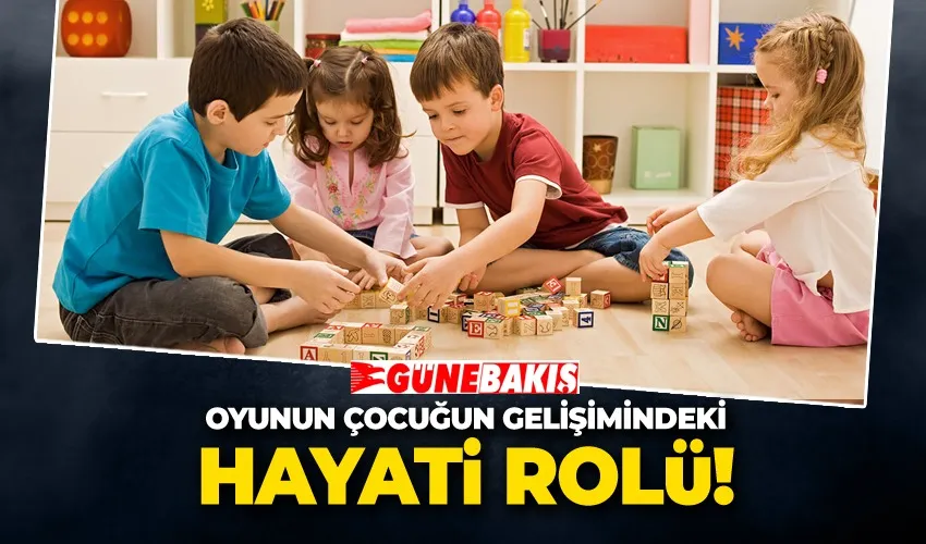 Oyunun Çocuğun Gelişimindeki Hayati Rolü