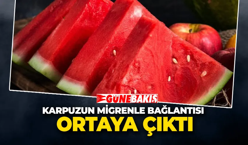 Karpuzun Migrenle Bağlantısı Ortaya Çıktı: Nitratlar Tetikleyici Olabilir