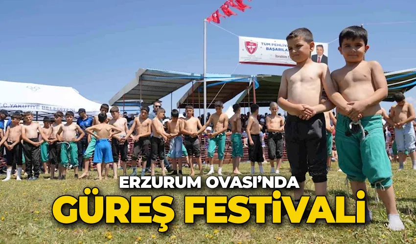 Erzurum Ovası’nda güreş festivali