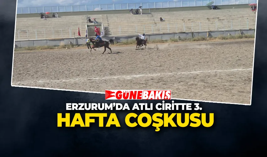 ERZURUM’DA ATLI CİRİTTE 3. HAFTA COŞKUSU