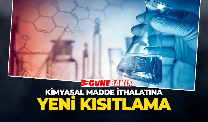 Kimyasal Madde İthalatına Yeni Kısıtlama