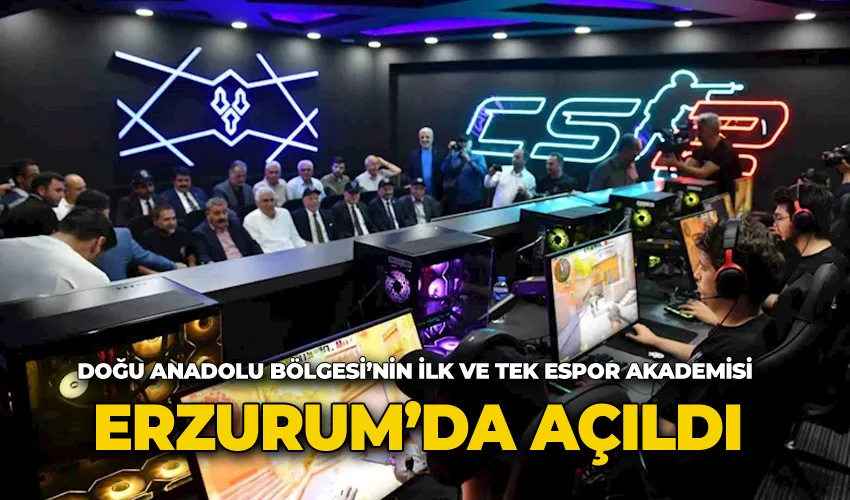 Doğu Anadolu Bölgesi’nin ilk ve tek Espor Akademisi Erzurum’da açıldı