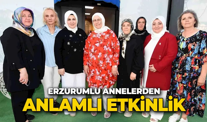 Erzurumlu annelerden anlamlı etkinlik