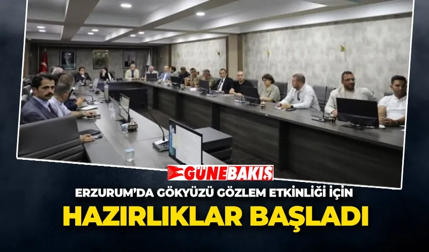 Erzurum’da Gökyüzü Gözlem Etkinliği İçin Hazırlıklar Başladı