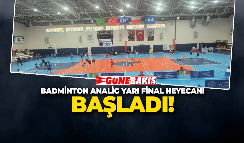 BADMİNTON ANALİG YARI FİNAL HEYECANI BAŞLADI!