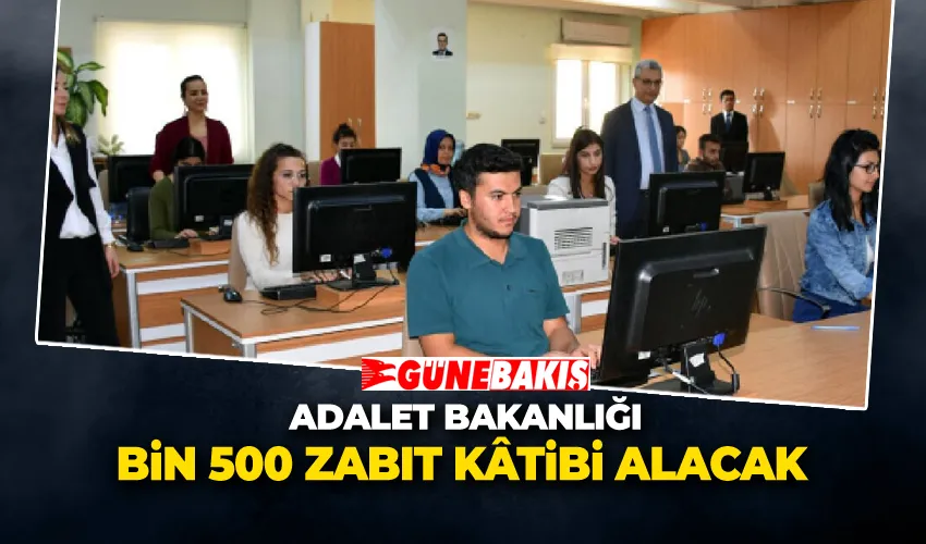 Adalet Bakanlığı Bin 500 Zabıt Kâtibi Alacak
