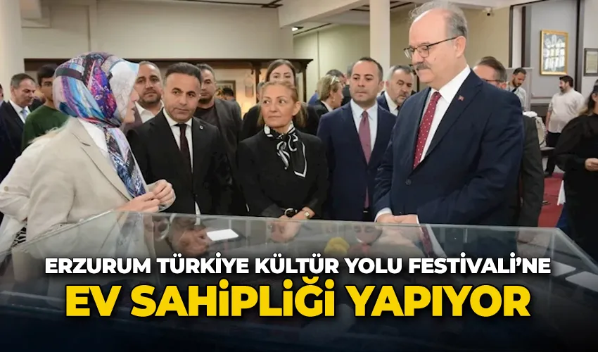 Erzurum, Türkiye Kültür Yolu Festivali’ne ev sahipliği yapıyor
