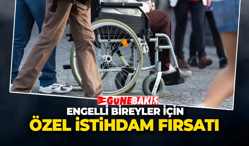 Engelli Bireylere Özel İstihdam Fırsatı: Erzurum’da 105 Kişilik Kontenjan Açıldı