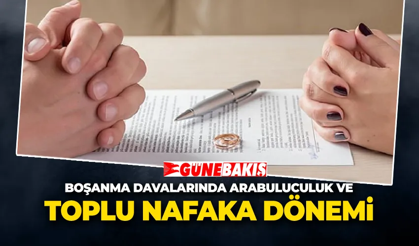 Boşanma Davalarında Arabuluculuk ve Toplu Nafaka Dönemi