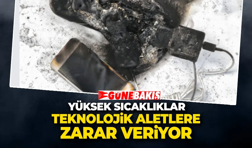 Yüksek Sıcaklıklar Teknolojik Aletlere Zarar Veriyor