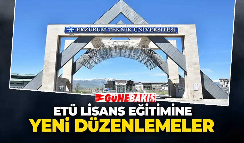 ETÜ Lisans Eğitimine Yeni Düzenlemeler