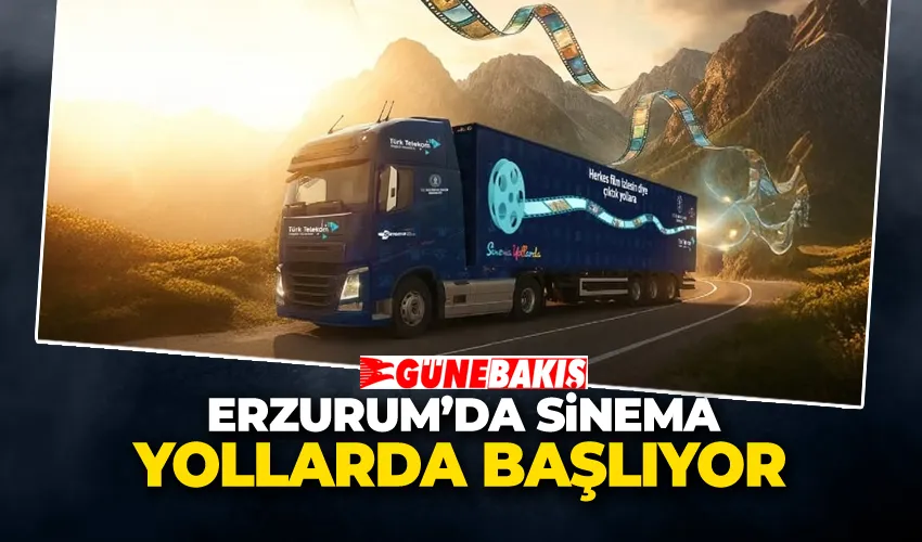 Erzurum’da Sinema Yollarda Başlıyor
