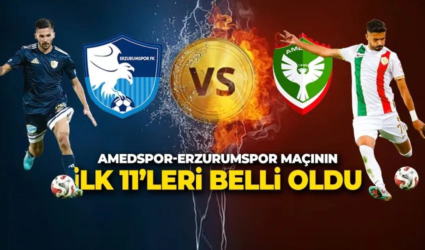 AMEDSPOR – ERZURUMSPOR MAÇININ İLK 11’LERİ BELLİ OLDU