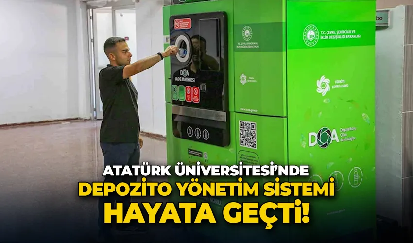 Atatürk Üniversitesi’nde depozito yönetim sistemi hayata geçti