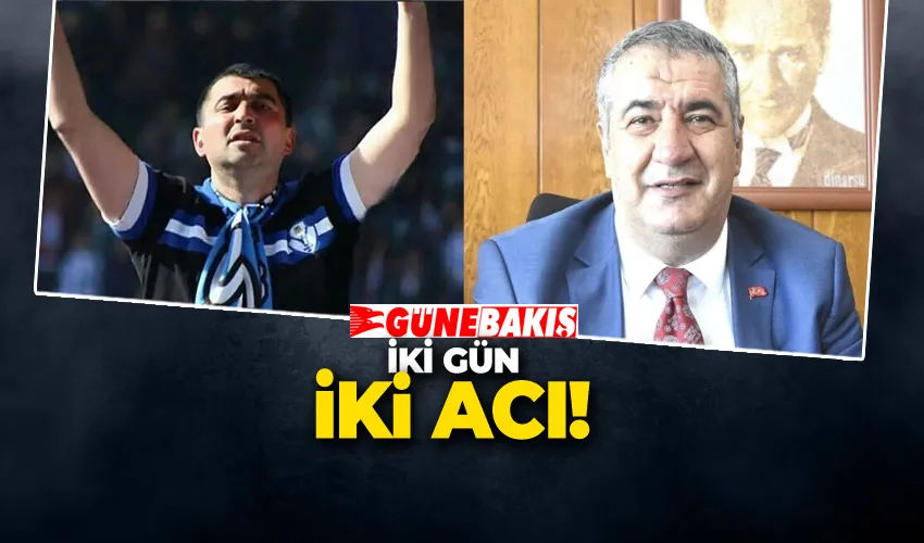 İKİ GÜN İKİ ACI! 